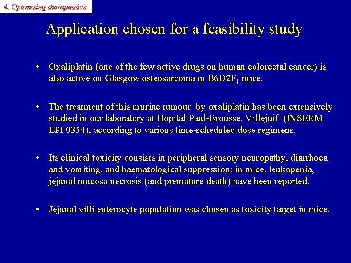 4. Optimising therapeutics Application chosen for a feasibility study • Oxaliplatin (one of the