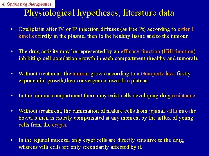 4. Optimising therapeutics Physiological hypotheses, literature data • Oxaliplatin after IV or IP injection