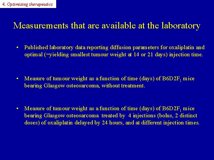 4. Optimising therapeutics Measurements that are available at the laboratory • Published laboratory data