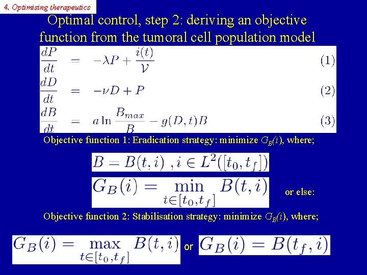 4. Optimising therapeutics Optimal control, step 2: deriving an objective function from the tumoral