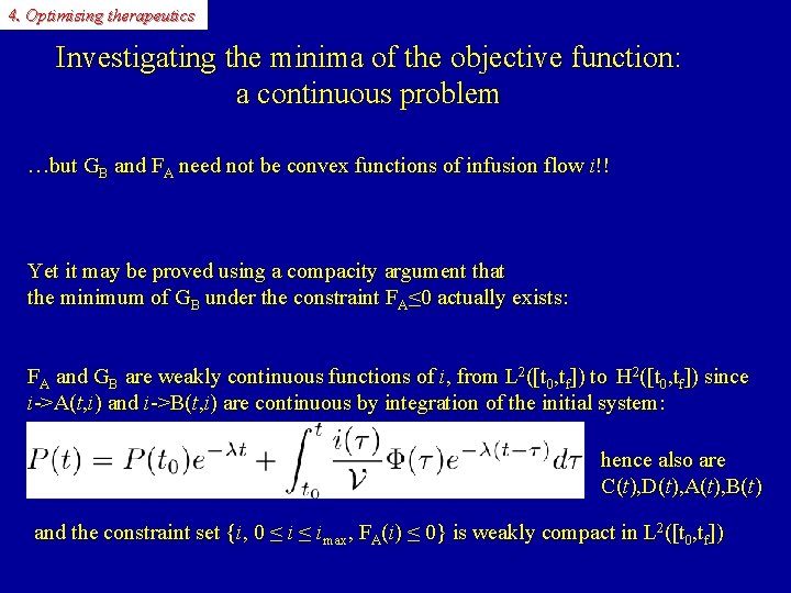 4. Optimising therapeutics Investigating the minima of the objective function: a continuous problem …but