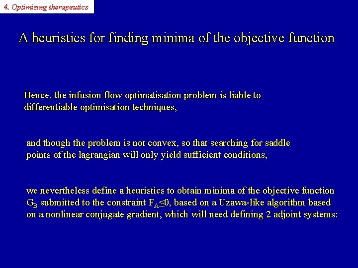 4. Optimising therapeutics A heuristics for finding minima of the objective function Hence, the