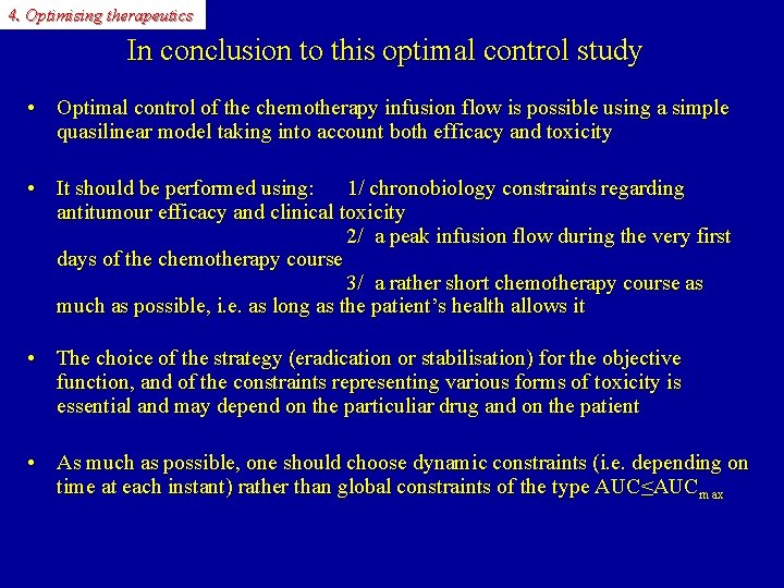 4. Optimising therapeutics In conclusion to this optimal control study • Optimal control of