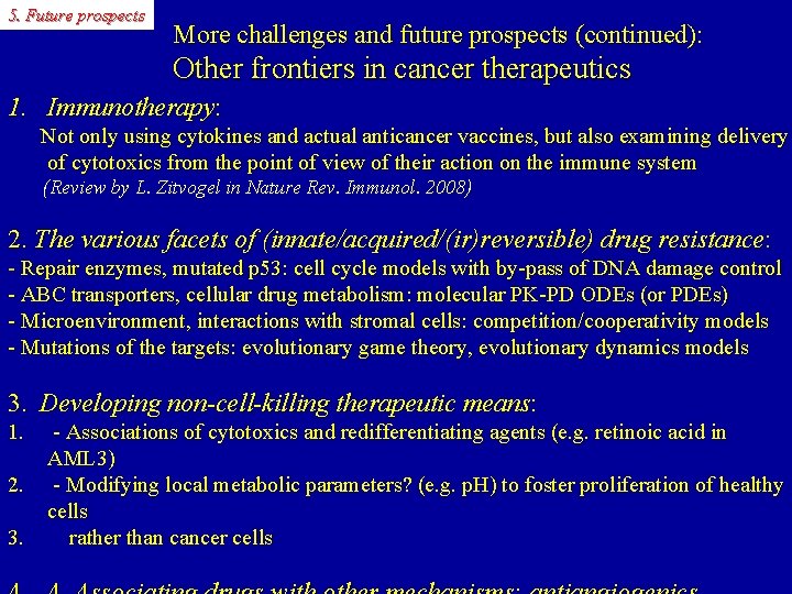 5. Future prospects More challenges and future prospects (continued): Other frontiers in cancer therapeutics