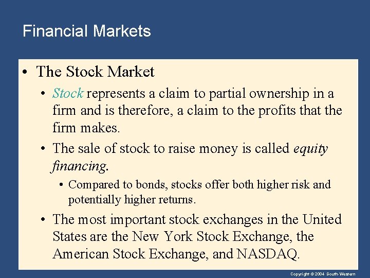 Financial Markets • The Stock Market • Stock represents a claim to partial ownership