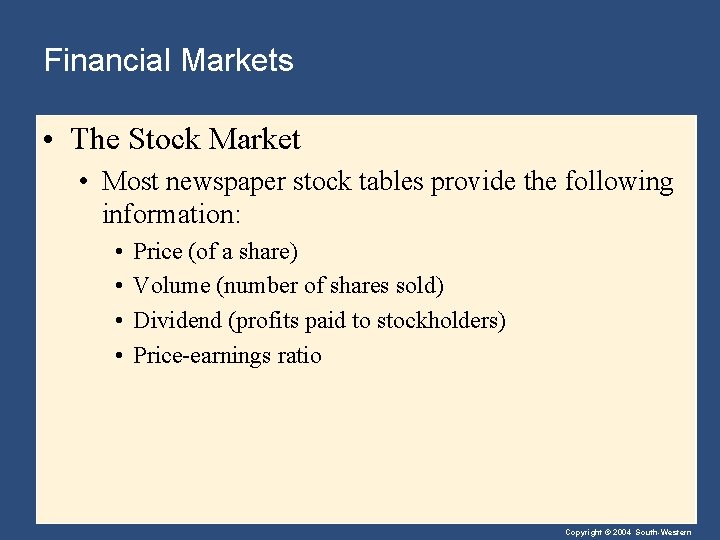 Financial Markets • The Stock Market • Most newspaper stock tables provide the following