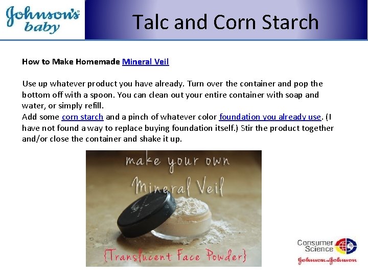 Talc and Corn Starch How to Make Homemade Mineral Veil Use up whatever product