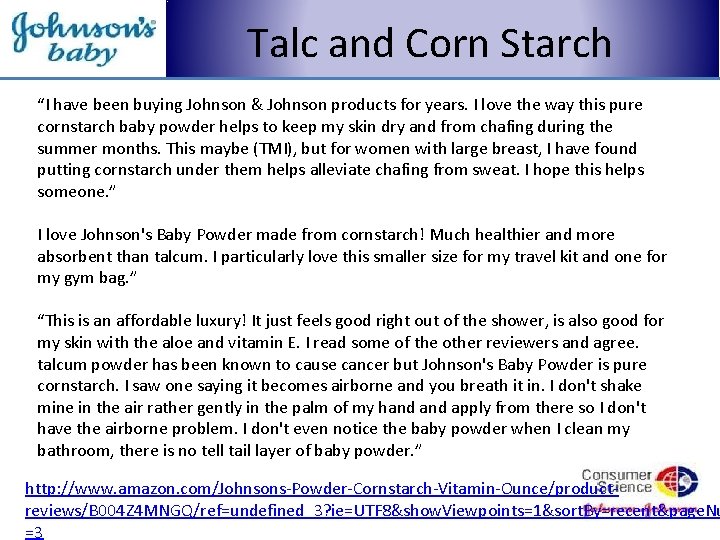 Talc and Corn Starch “I have been buying Johnson & Johnson products for years.