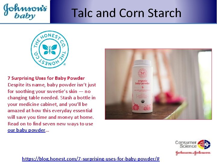 Talc and Corn Starch 7 Surprising Uses for Baby Powder Despite its name, baby