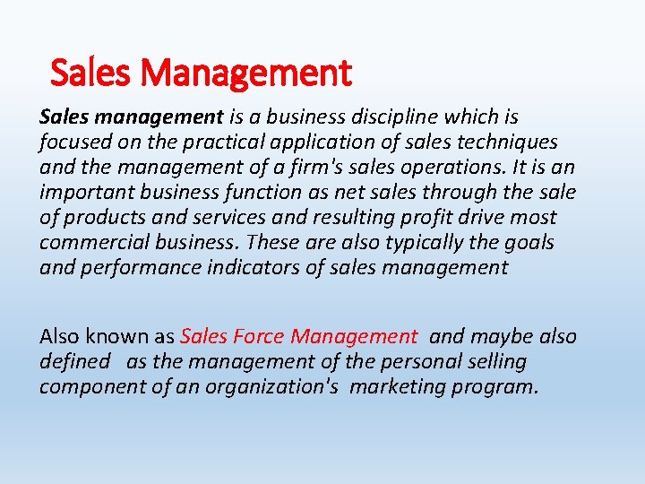 Sales Management Sales management is a business discipline which is focused on the practical