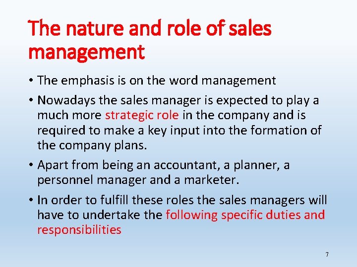 The nature and role of sales management • The emphasis is on the word