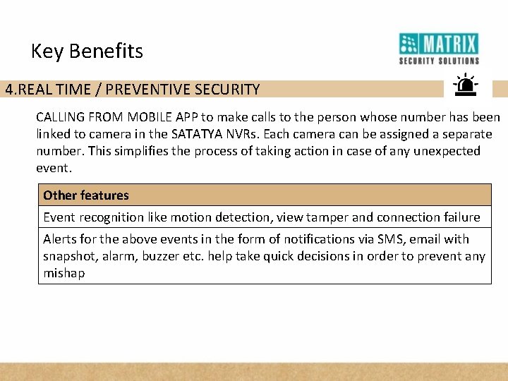 Key Benefits 4. REAL TIME / PREVENTIVE SECURITY CALLING FROM MOBILE APP to make