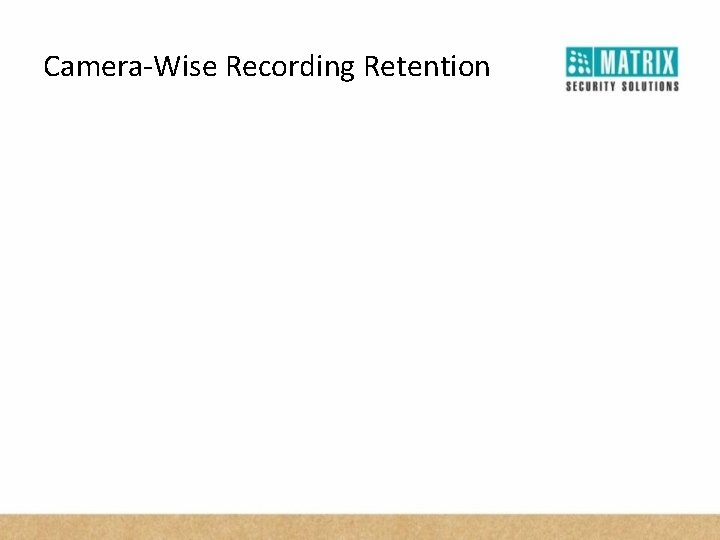 Camera-Wise Recording Retention 