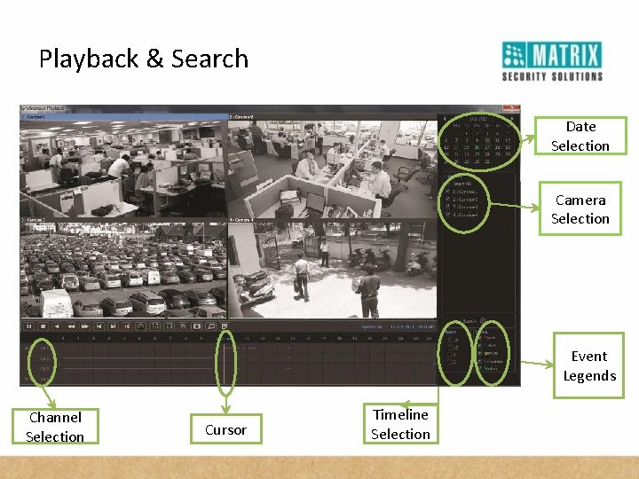 Playback & Search Date Selection Camera Selection Event Legends Channel Selection Cursor Timeline Selection