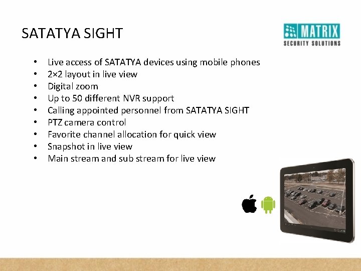 SATATYA SIGHT • • • Live access of SATATYA devices using mobile phones 2×