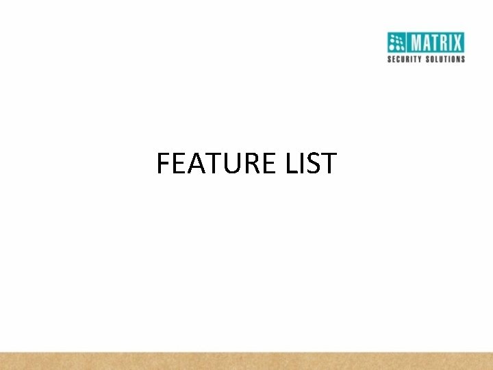 FEATURE LIST 