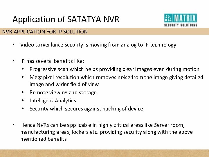 Application of SATATYA NVR APPLICATION FOR IP SOLUTION • Video surveillance security is moving
