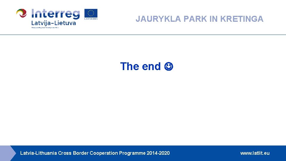 JAURYKLA PARK IN KRETINGA The end Future amphitheater Latvia-Lithuania Cross Border Cooperation Programme 2014