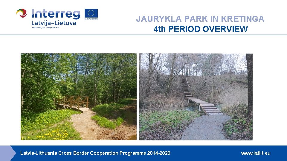 JAURYKLA PARK IN KRETINGA 4 th PERIOD OVERVIEW Latvia-Lithuania Cross Border Cooperation Programme 2014