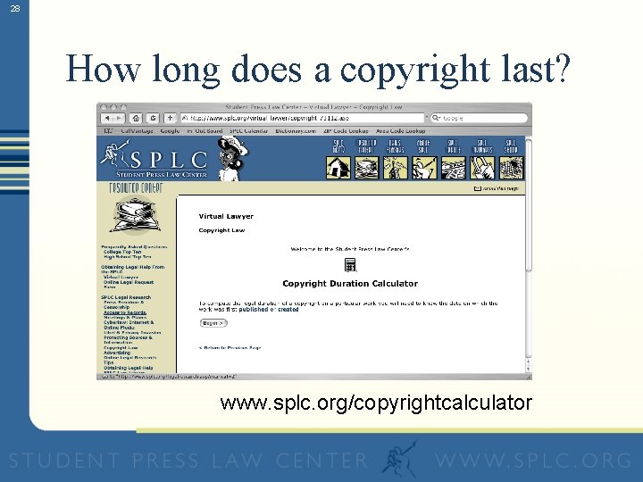 28 How long does a copyright last? www. splc. org/copyrightcalculator 