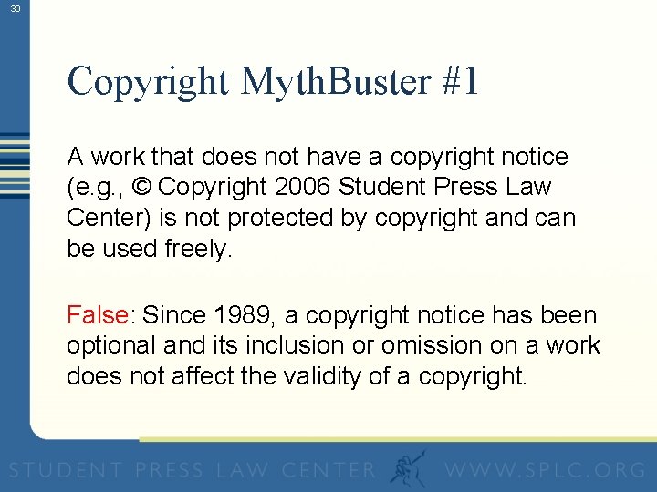 30 Copyright Myth. Buster #1 A work that does not have a copyright notice
