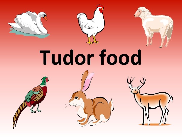 Tudor food 