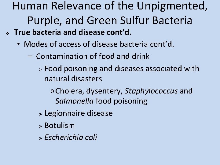 Human Relevance of the Unpigmented, Purple, and Green Sulfur Bacteria v True bacteria and