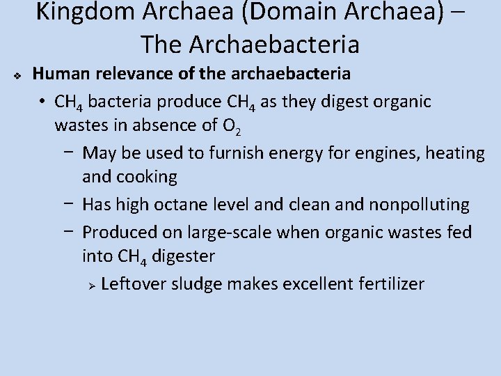 Kingdom Archaea (Domain Archaea) – The Archaebacteria v Human relevance of the archaebacteria •