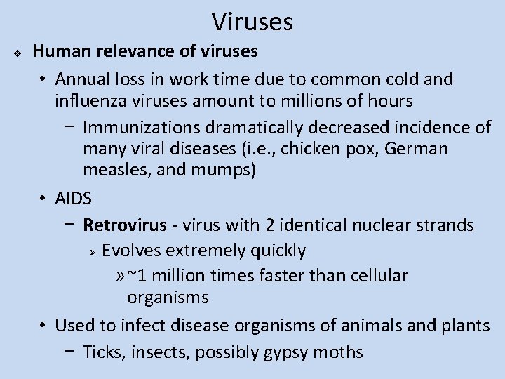 Viruses v Human relevance of viruses • Annual loss in work time due to