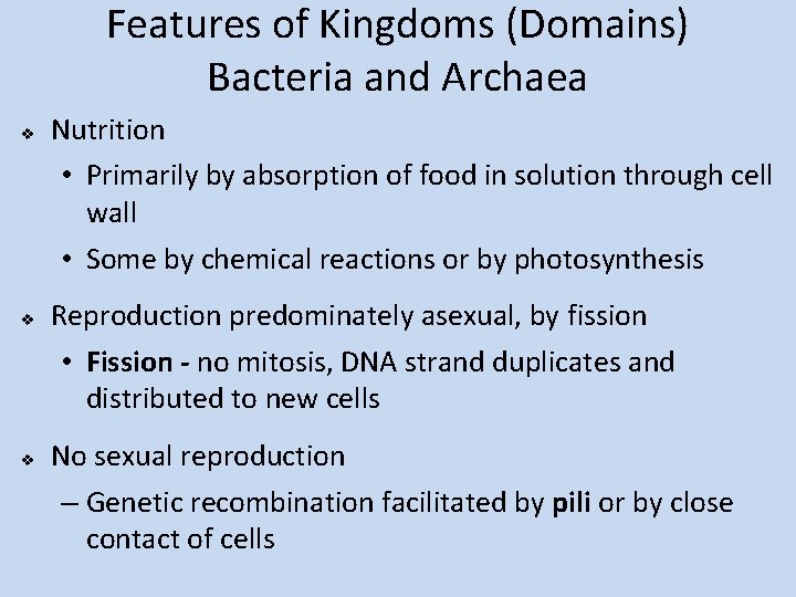 Features of Kingdoms (Domains) Bacteria and Archaea v v v Nutrition • Primarily by