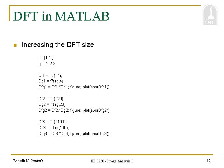 DFT in MATLAB n Increasing the DFT size f = [1 1]; g =