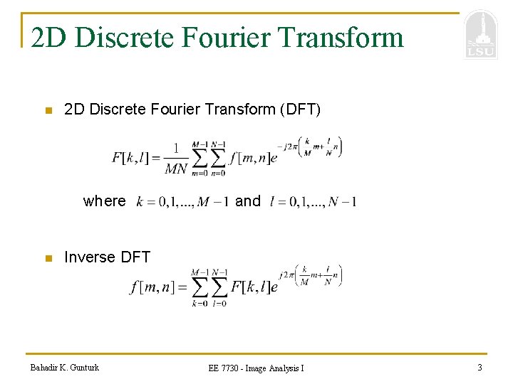 2 D Discrete Fourier Transform n 2 D Discrete Fourier Transform (DFT) where n