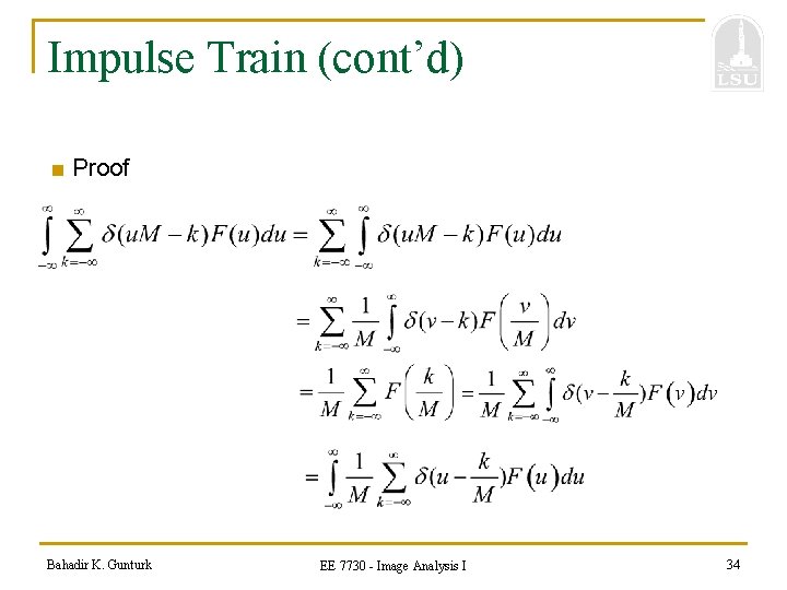 Impulse Train (cont’d) ■ Proof Bahadir K. Gunturk EE 7730 - Image Analysis I