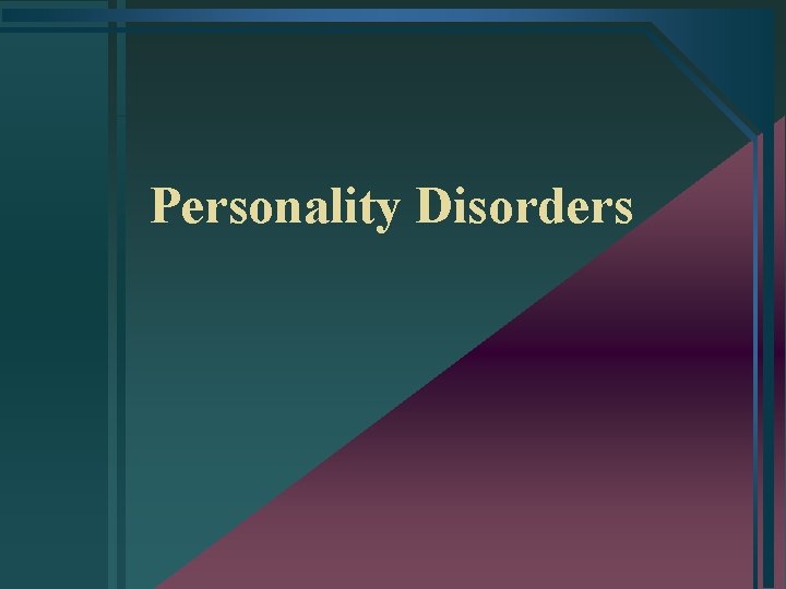 Personality Disorders 