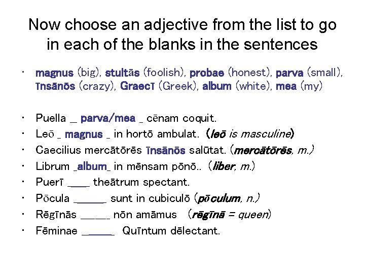 Now choose an adjective from the list to go in each of the blanks