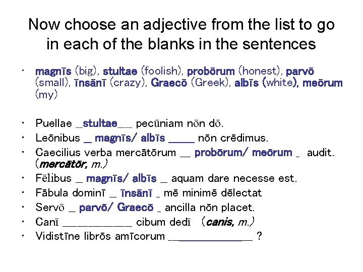 Now choose an adjective from the list to go in each of the blanks