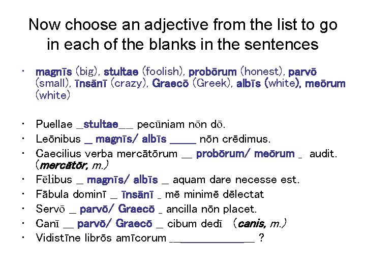 Now choose an adjective from the list to go in each of the blanks