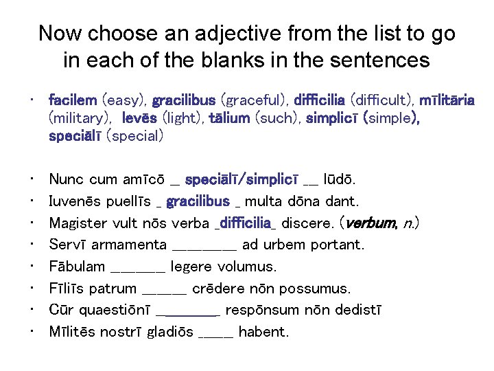 Now choose an adjective from the list to go in each of the blanks