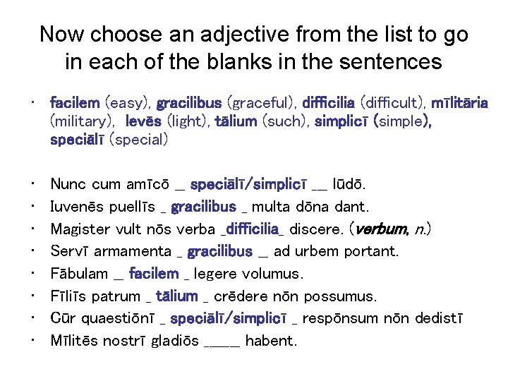 Now choose an adjective from the list to go in each of the blanks