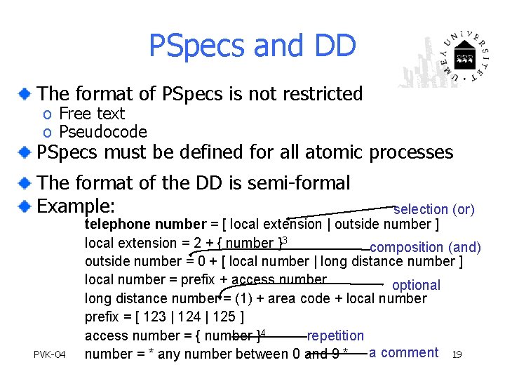 PSpecs and DD The format of PSpecs is not restricted o Free text o