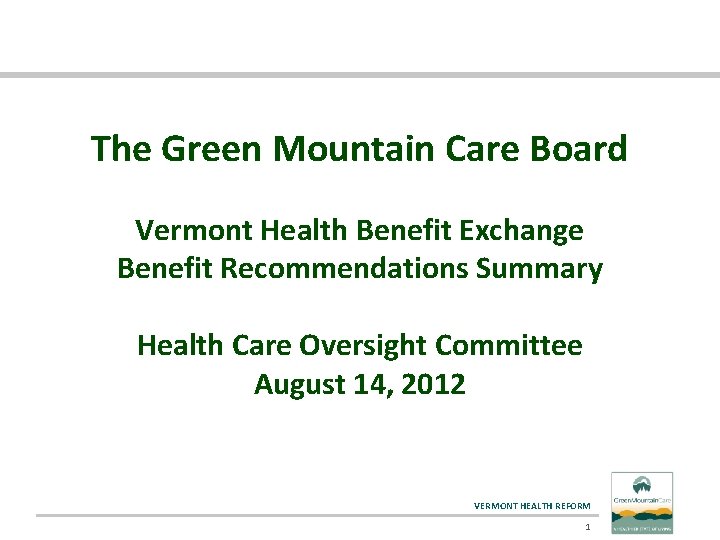 The Green Mountain Care Board Vermont Health Benefit Exchange Benefit Recommendations Summary Health Care