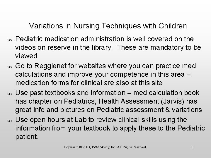 Variations in Nursing Techniques with Children Pediatric medication administration is well covered on the