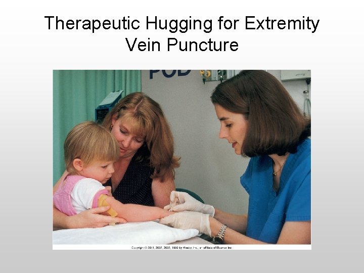 Therapeutic Hugging for Extremity Vein Puncture 