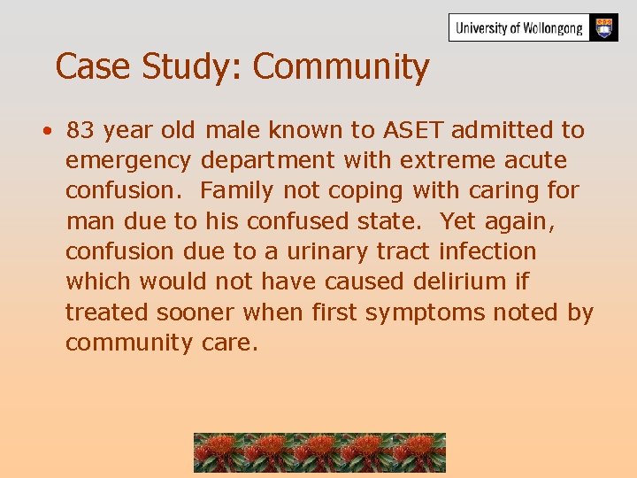 Case Study: Community • 83 year old male known to ASET admitted to emergency