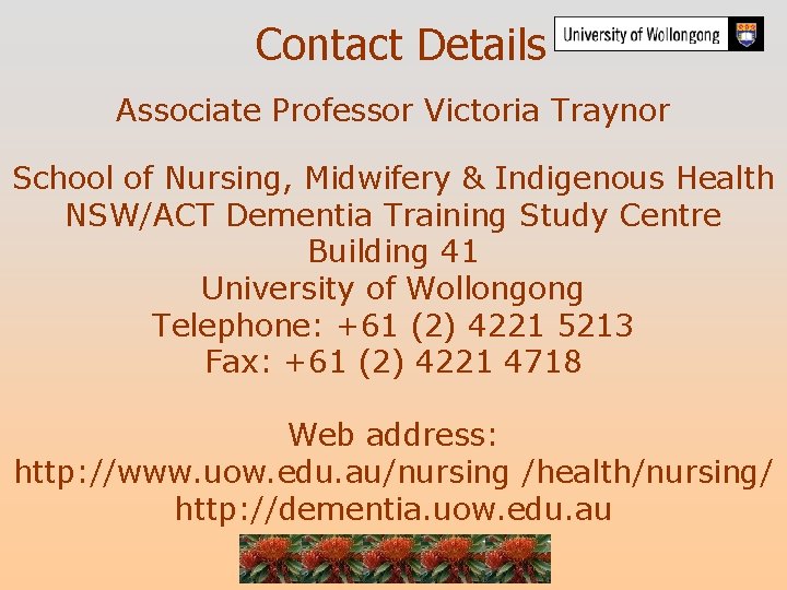 Contact Details Associate Professor Victoria Traynor School of Nursing, Midwifery & Indigenous Health NSW/ACT