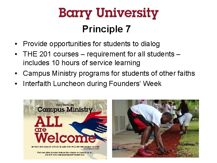 Principle 7 • Provide opportunities for students to dialog • THE 201 courses –