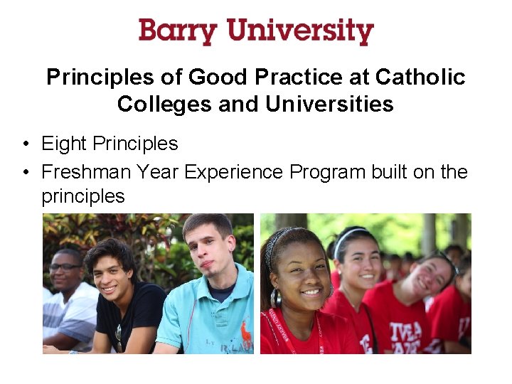 Principles of Good Practice at Catholic Colleges and Universities • Eight Principles • Freshman