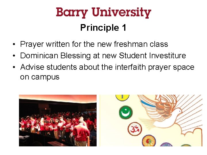 Principle 1 • Prayer written for the new freshman class • Dominican Blessing at