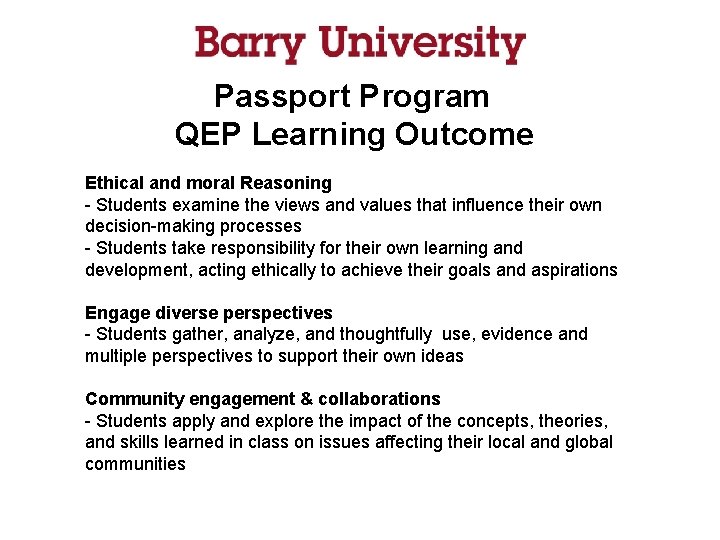 Passport Program QEP Learning Outcome Ethical and moral Reasoning - Students examine the views