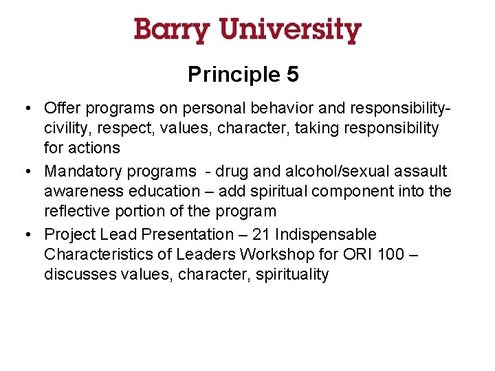 Principle 5 • Offer programs on personal behavior and responsibility- civility, respect, values, character,